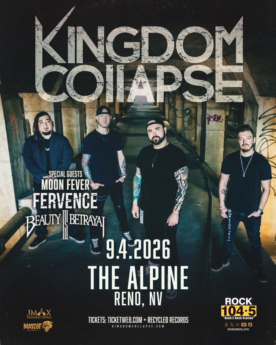 104.5 KDOT Welcomes: KINGDOM COLLAPSE, Moon Fever, Fervence, Beauty Is Betrayal