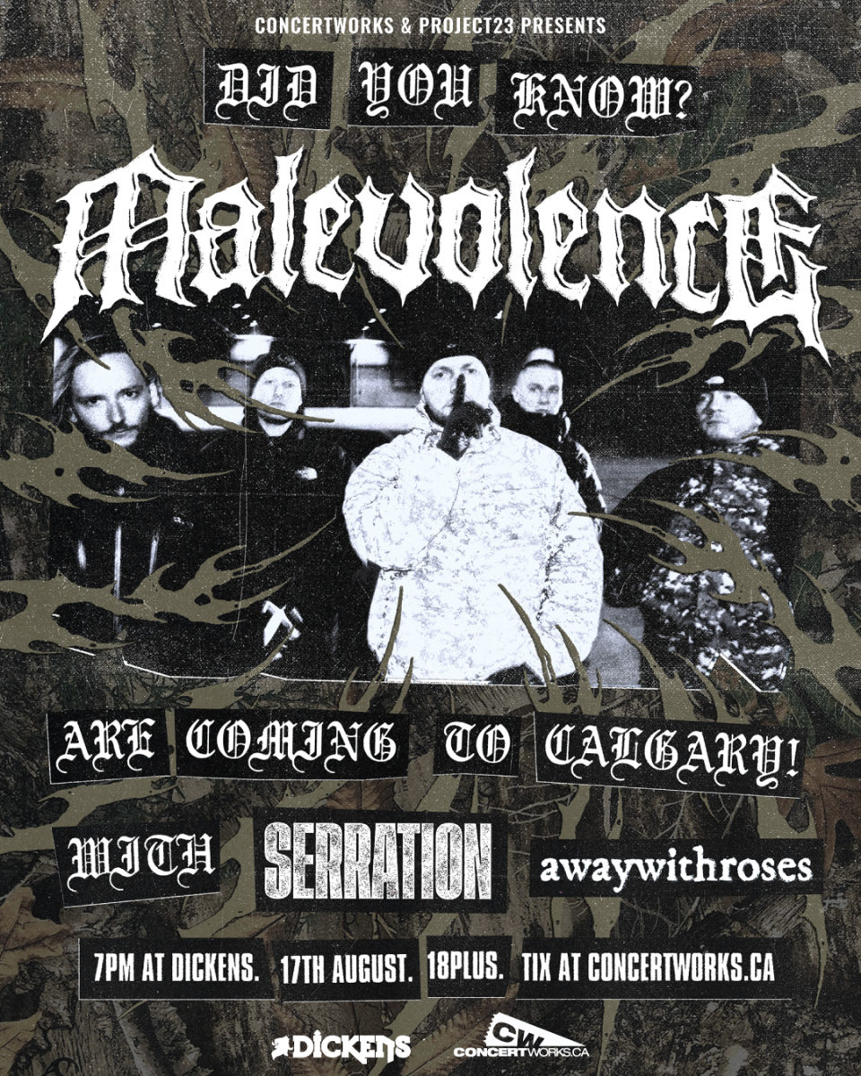 MALEVOLENCE w/ SERRATION & AWAYWITHROSES