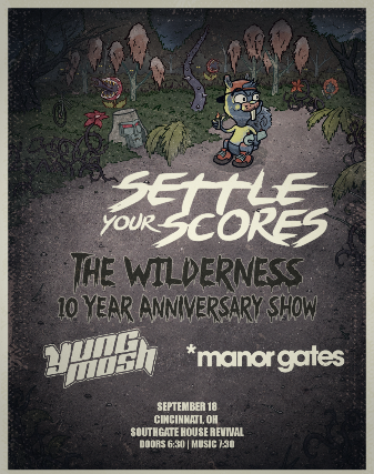 Settle Your Scores: The Wilderness 10 yr Anniversary w/Yung Mosh, Manor Gates