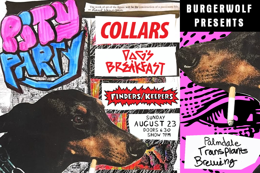 PITY PARTY / COLLARS / DOG'S BREAKFAST / FINDERS/KEEPERS