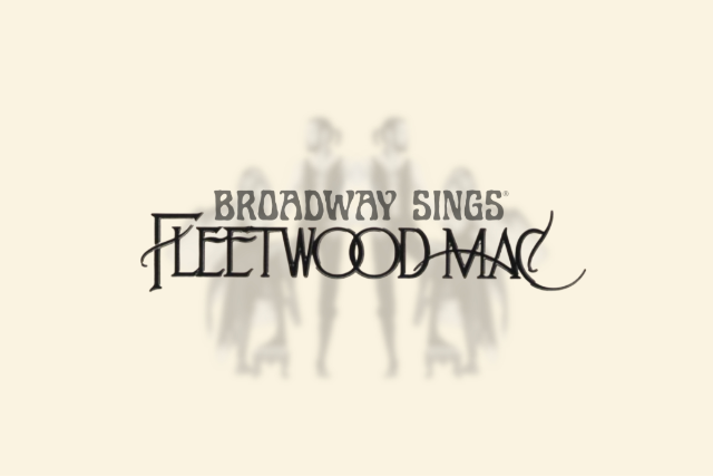 Broadway Sings Fleetwood Mac