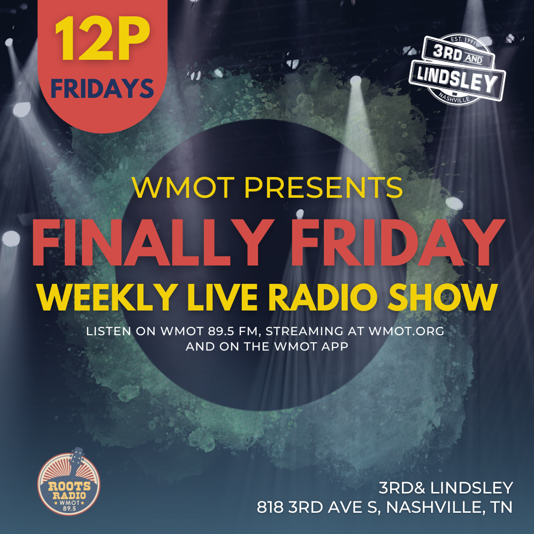 WMOT Finally Friday featuring Tony Hannah , Roderick August & Orion Redwolf