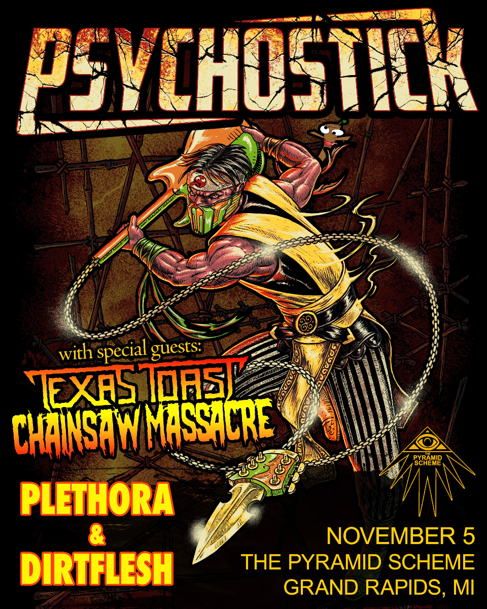 Psychostick + Texas Toast Chainsaw Massacre + Plethora + dirtflesh