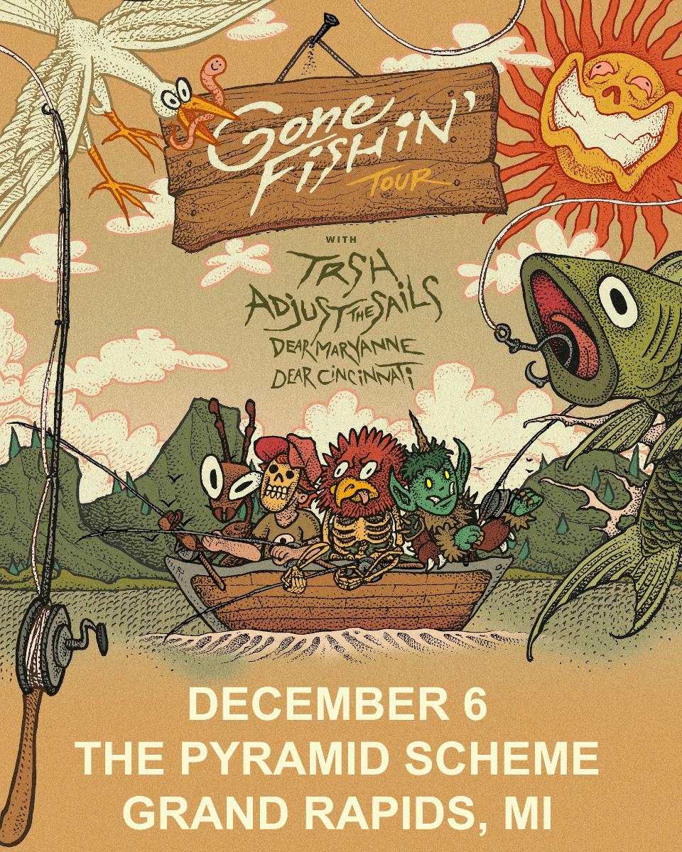 TRSH - Gone Fishin' Tour + Adjust The Sails + Dear Maryanne + Dear Cincinnati