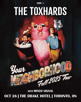 THE TOXHARDS with Special Guests at Drake Underground – Toronto, Canada