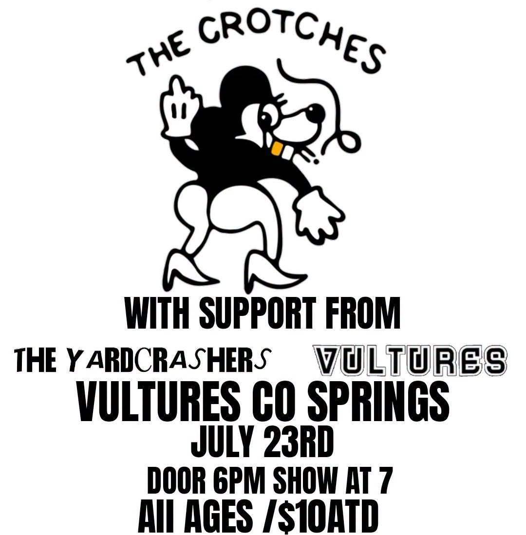 The Crotches, The Yardcrashers, Vultures