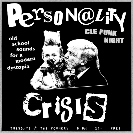 PERSONALITY CRISIS AKA CLE PUNK NIGHT at The Foundry – Cleveland, OH