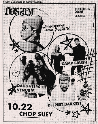 Dossey, Camp Crush, Daughters of Venus, Deepest Darkest