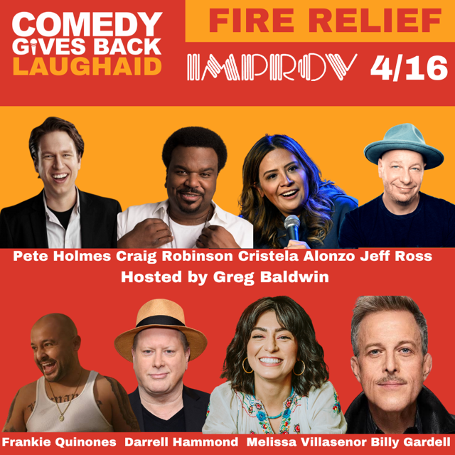 Comedy Gives Back! LaughAid Benefiting CGB Fire Fund ft. Jeff Ross, Craig Robinson, Pete Holmes, Darrell Hammond, Melissa Villasenor, Frankie Quinones, Cristela Alonzo, Billy Gardell, Greg Baldwin!