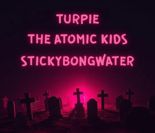 StickyBongWater, Atomic Kids and Turpie at The Nick