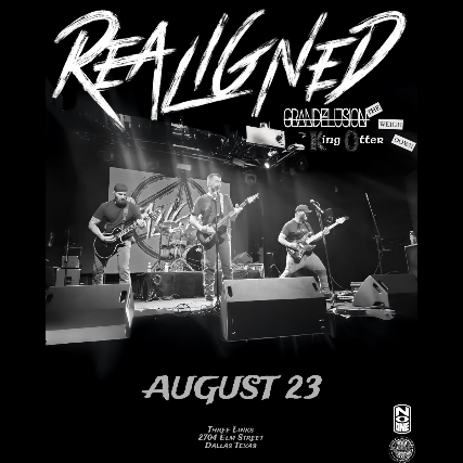 Realigned with The Weigh Down, King Otter, and Granelusion at Three Links Deep Ellum – Dallas, TX