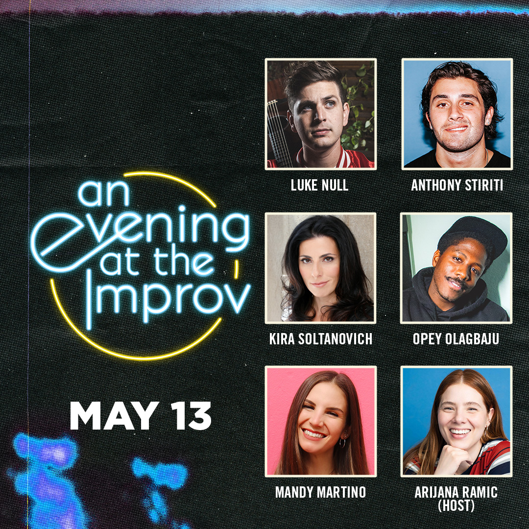 An Evening at the Improv featuring Luke Null, Kira Soltanovich, Opey Olagbaju, Anthony Stiriti, Mandy Martino & Arijana Ramic!