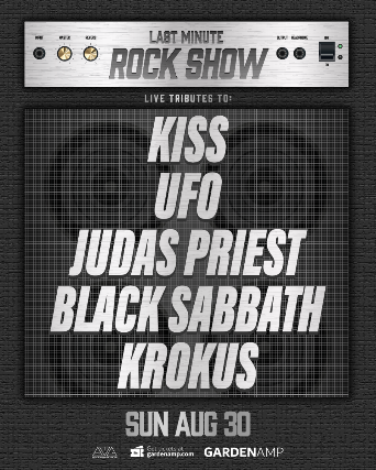 KISS, JUDAS PRIEST, BLACK SABBATH, UFO Tributes - Last Minute Rock Show