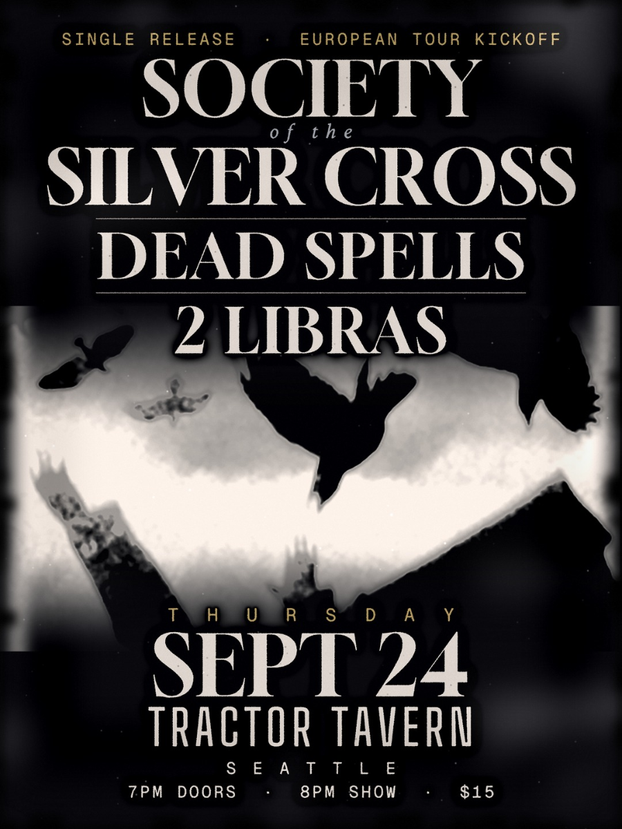 Society Of The Silver Cross Tour Kick Off w/ Dead Spells & 2 Libras