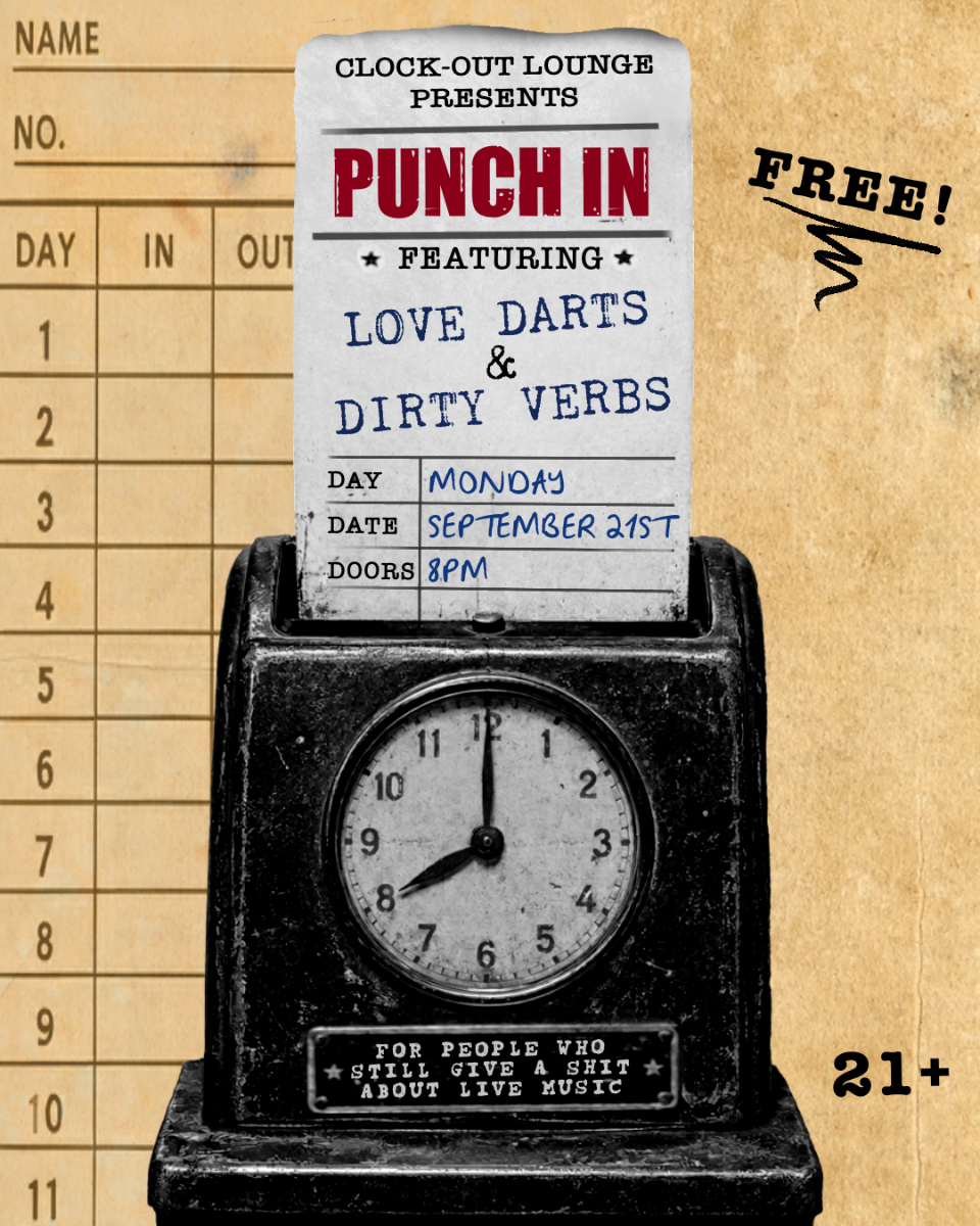 Clock-Out Lounge Presents: FREE "Punch In" feat. The Love Darts & Dirty Verbs