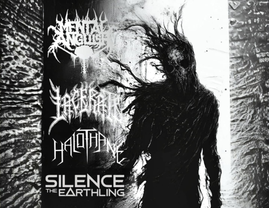 Mental Anguish, Lacerate, Halothane, Silence the Earthling