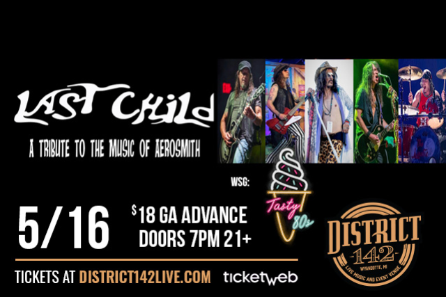 LAST CHILD - A Tribute to Music of Aerosmith wsg Tasty 80s