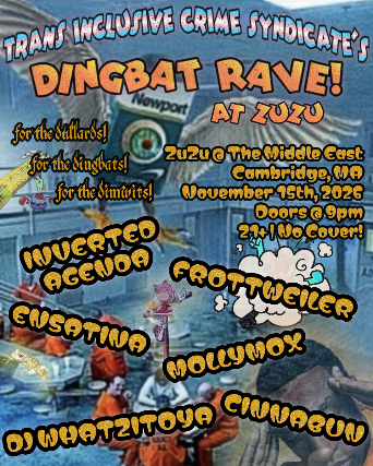 Trans Inclusive Crime Syndicate Presents: Dingbat Rave