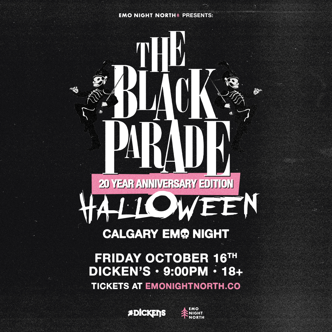 The Black Parade Halloween Emo Night Calgary at Dickens - Oct 16 2026 - LOW TICKETS