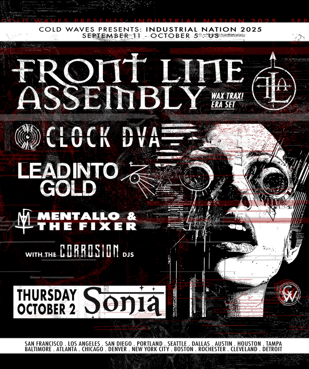 Front Line Assembly, Clock DVA, Lead Into Gold, Mentallo & the Fixer