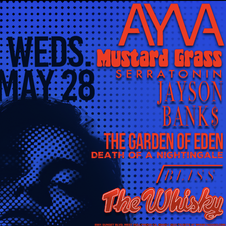 AYVA, Mustard Grass, Serratonin, Jayson Banks, The Garden of Eden, Death of a Nightingale, Bliss