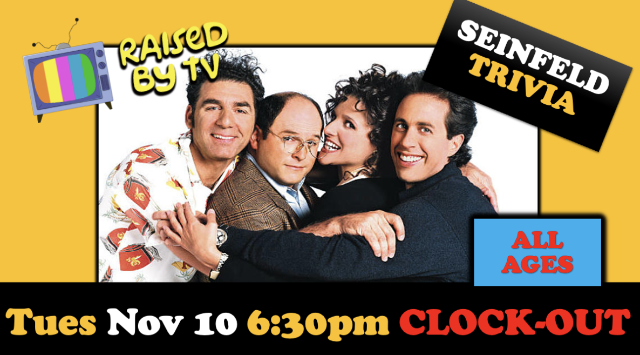 Raised By TV Events Presents: all ages Seinfeld Trivia Night