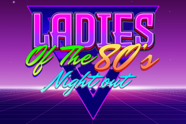 Ladies of the 80's Night Out!