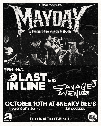 MAYDAY (Three Days Grace Tribute) w/ Savage Avenue (80s hard rock tribute) & Last In Line (Pop Punk Tribute)