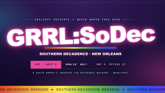 Grrl: SoDec - Southern Decadence for Queer Women