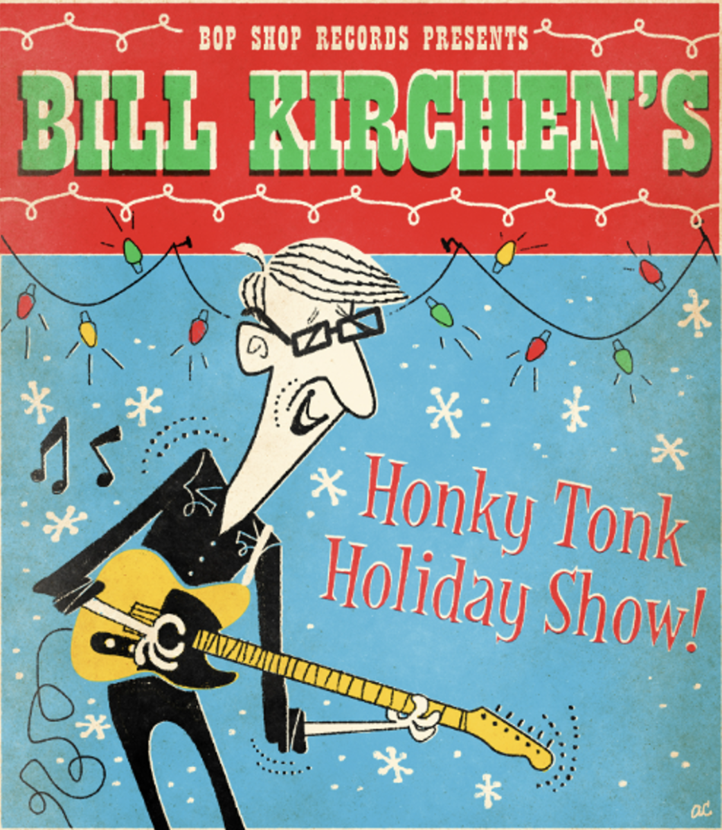 Bill Kirchen’s Honky Tonk Holiday Show: presented by Bop Shop Records