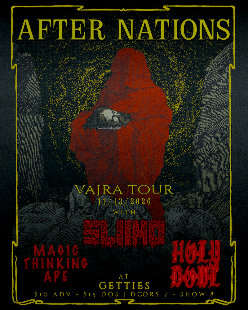 After Nations, Sliimo, Magic Thinking Ape, & Holy Bowl