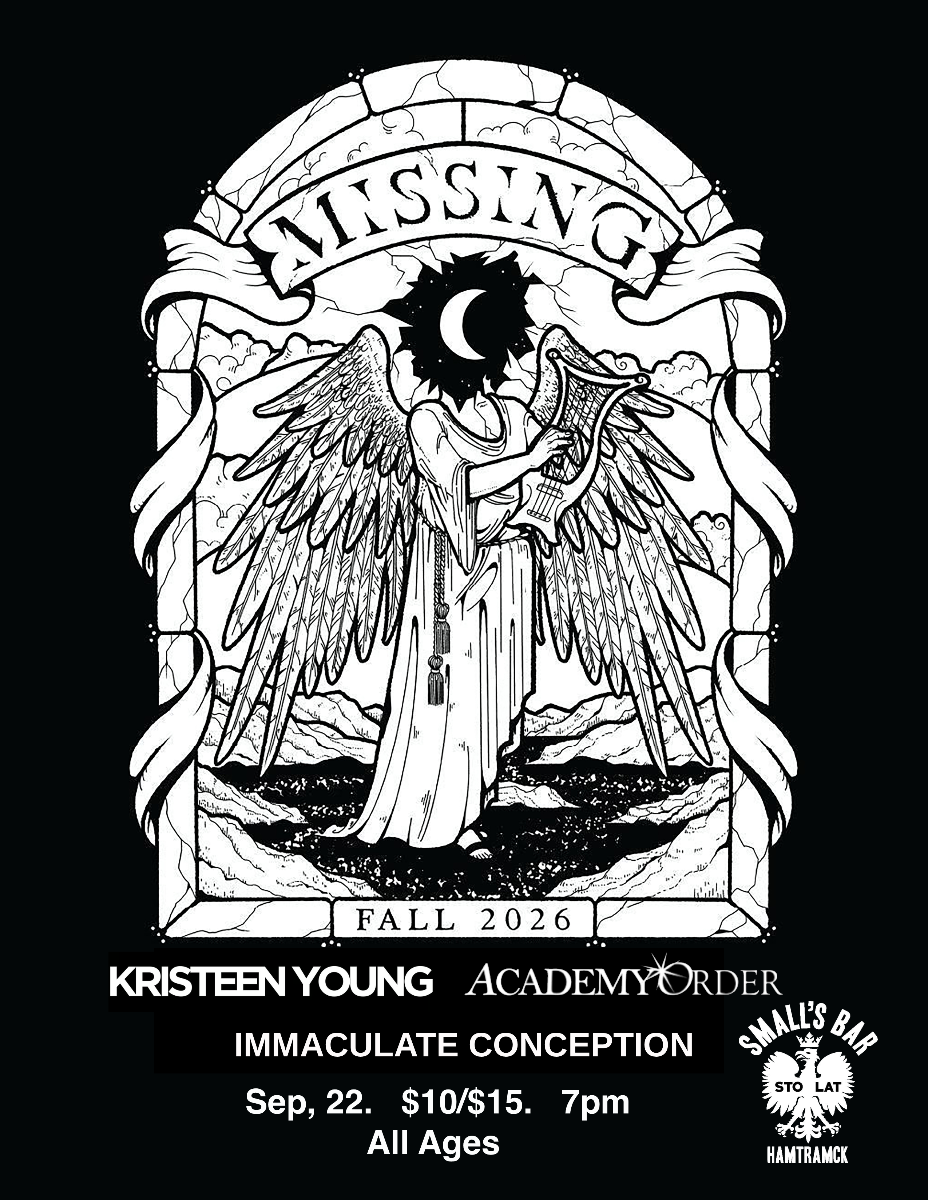 Missing with Kristeen Young, Academy Order, and Immaculate Conception