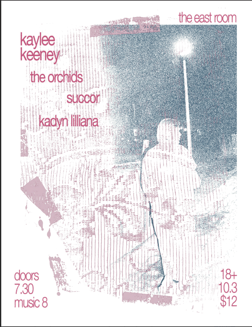 Kaylee Keeney / The Orchids / Succor / Kadyn Lilliana