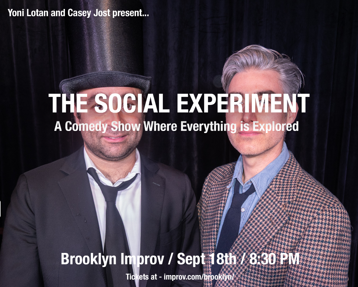 Yoni Lotan and Casey Jost present... THE SOCIAL EXPERIMENT