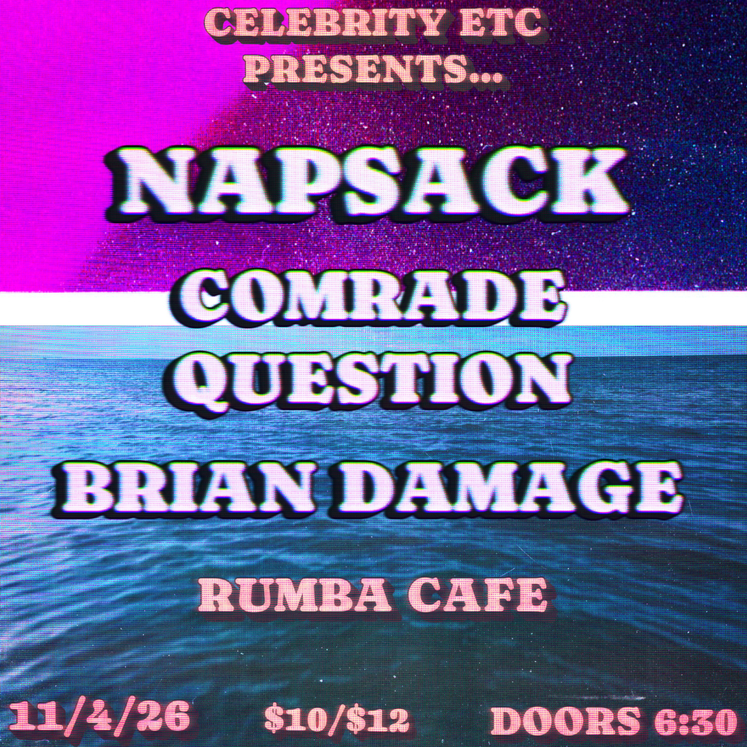 Comrade Question * Napsack * Brian Damage