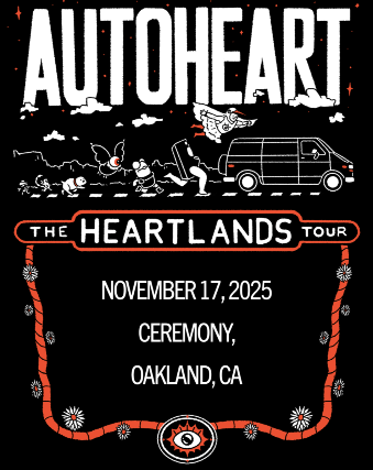 Autoheart: The Heartlands Tour at Ceremony – Oakland, CA