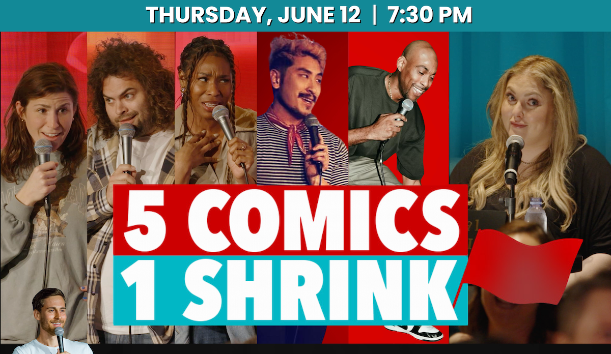 5 Comics 1 Shrink ft. Audrey Stewart, Dustin Ybarra, Fatimah Taliah, William Cheng, BT Kingsley, Therapist Julia Alperovich, Corey Martin Craig!
