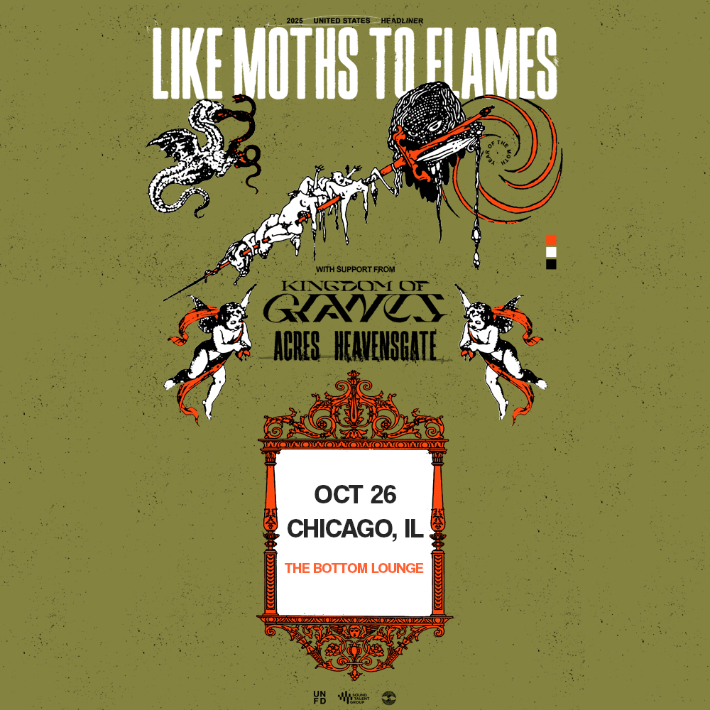 Like Moths To Flames, Kingdom of Giants, Acres, Heavensgate
