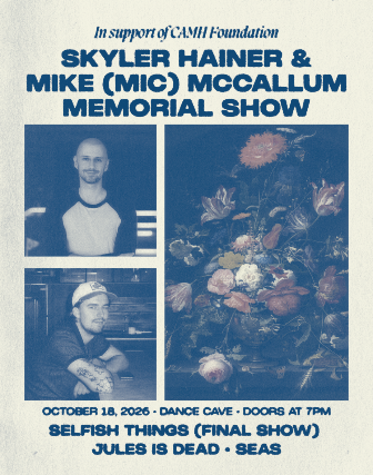 SELFISH THINGS (LAST SHOW) with Special Guests Jules is Dead & Seas