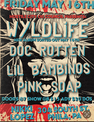 Wyldlife, Doc Rotten, Lil Bambinos and Pink Soap