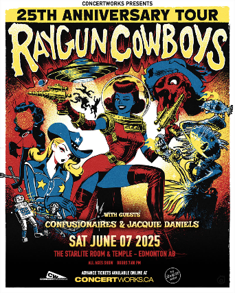 Raygun Cowboys ’25th Anniversary Tour’ at The Starlite Room – Edmonton, Canada