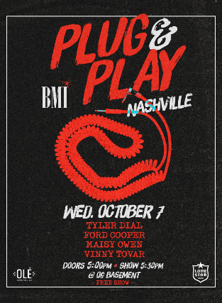 FREE SHOW! - BMI PLUG & PLAY ft. Tyler Dial, Ford Cooper, Maisy Owen and Vinny Tovar.