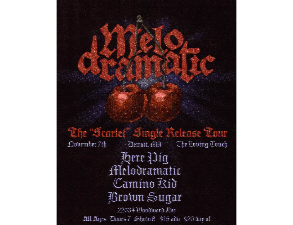 Melodramatic, Here Pig, Camino Kid, Brown Sugar