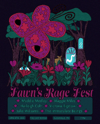 Fawns Rage Fest feat: Maddie Medley / Maggie Miles / Harleigh Colt / Julie Williams / The Immaculate Beings / Victoria Bigelow