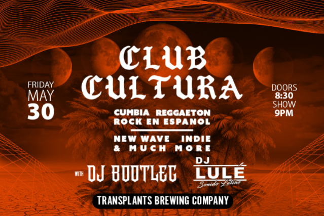 Club Cultura DJ Night - Cumbia, Reggaeton, Rock en Espanol, New Wave, Indie & More