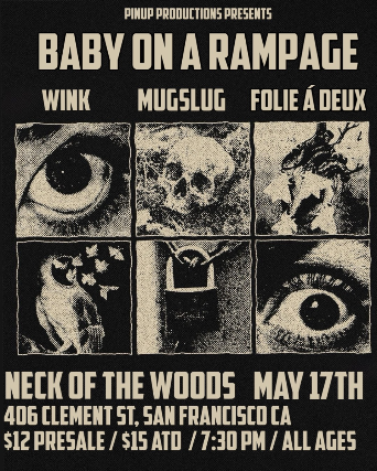 Baby On A Rampage, Wink, Mugslug, Folie à Deux