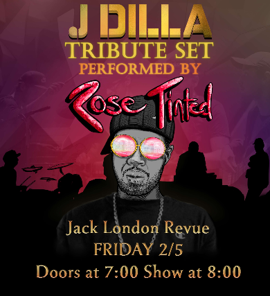 ROSE TINTED: A TRIBUTE TO J DILLA