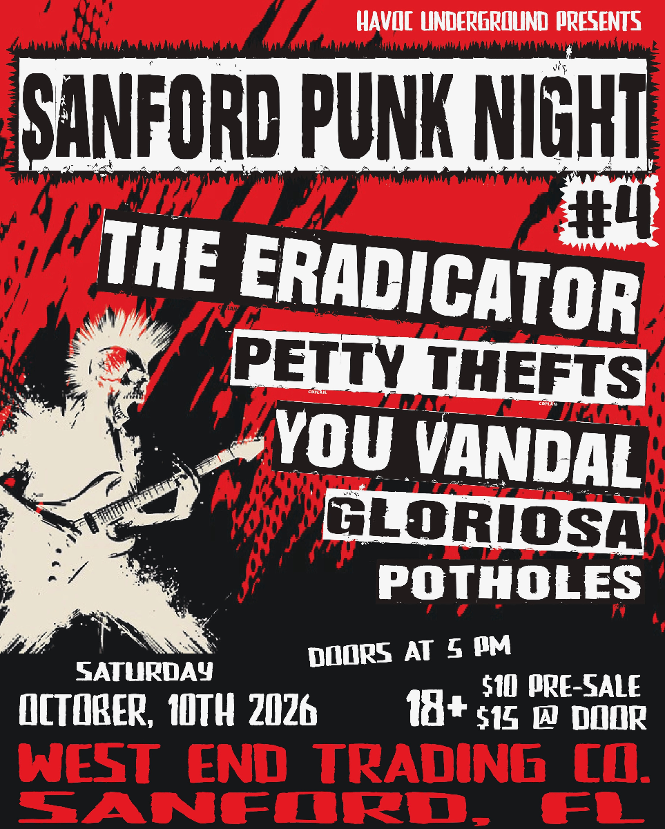 SANFORD PUNK NIGHT #4 WITH ERADICATOR, PETTY THEFTS, YOU VANDAL, GLORIOSA AND POTHOLES