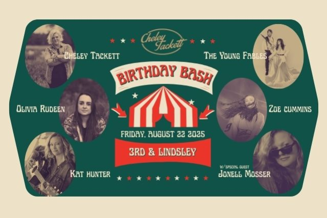 Cheley Tackett Birthday Bash featuring The Young Fables , Kat Hunter , Olivia Rudeen , Zoe Cummins with Special Guest Jonell Mosser at 3rd and Lindsley – Nashville, TN