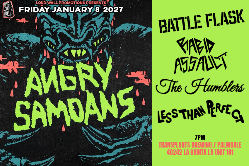 ANGRY SAMOANS / BATTLE FLASK / RABID ASSAULT / THE HUMBLERS / LESS THAN PERFECT